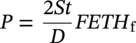 upper P equals StartFraction 2 italic upper S t Over upper D EndFraction italic FETH Subscript normal f