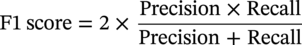 normal upper F Baseline 1 score equals 2 times StartFraction Precision times Recall Over Precision plus Recall EndFraction