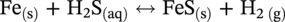 upper F e Subscript left-parenthesis normal s right-parenthesis Baseline plus normal upper H 2 normal upper S Subscript left-parenthesis a q right-parenthesis Baseline left-right-arrow upper F e upper S Subscript left-parenthesis normal s right-parenthesis Baseline plus normal upper H Subscript 2 left-parenthesis normal g right-parenthesis