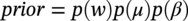 italic prior equals p left-parenthesis w right-parenthesis p left-parenthesis mu right-parenthesis p left-parenthesis beta right-parenthesis