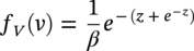 f Subscript upper V Baseline left-parenthesis v right-parenthesis equals StartFraction 1 Over beta EndFraction e Superscript minus left-parenthesis z plus e Super Superscript negative z Superscript right-parenthesis