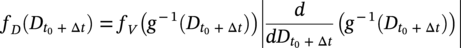 f Subscript upper D Baseline left-parenthesis upper D Subscript t 0 plus increment t Baseline right-parenthesis equals f Subscript upper V Baseline left-parenthesis g Superscript negative 1 Baseline left-parenthesis upper D Subscript t 0 plus increment t Baseline right-parenthesis right-parenthesis StartAbsoluteValue StartFraction d Over d upper D Subscript t 0 plus increment t Baseline EndFraction left-parenthesis g Superscript negative 1 Baseline left-parenthesis upper D Subscript t 0 plus increment t Baseline right-parenthesis right-parenthesis EndAbsoluteValue