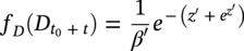 f Subscript upper D Baseline left-parenthesis upper D Subscript t 0 plus t Baseline right-parenthesis equals StartFraction 1 Over beta prime EndFraction e Superscript minus left-parenthesis z prime plus e Super Superscript z prime Superscript right-parenthesis