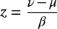 z equals StartFraction nu minus mu Over beta EndFraction