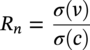 upper R Subscript n Baseline equals StartFraction sigma left-parenthesis v right-parenthesis Over sigma left-parenthesis c right-parenthesis EndFraction