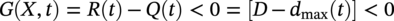 upper G left-parenthesis upper X comma t right-parenthesis equals upper R left-parenthesis t right-parenthesis minus upper Q left-parenthesis t right-parenthesis less-than 0 equals left-bracket upper D minus d Subscript max Baseline left-parenthesis t right-parenthesis right-bracket less-than 0