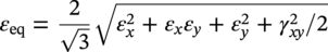 epsilon Subscript e q Baseline equals StartFraction 2 Over StartRoot 3 EndRoot EndFraction StartRoot epsilon Subscript x Superscript 2 Baseline plus epsilon Subscript x Baseline epsilon Subscript y Baseline plus epsilon Subscript y Superscript 2 Baseline plus gamma Subscript italic x y Superscript 2 Baseline slash 2 EndRoot