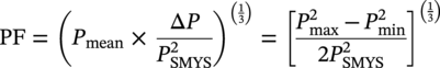 upper P upper F equals left-parenthesis upper P Subscript mean Baseline times StartFraction normal upper Delta upper P Over upper P Subscript SMYS Superscript 2 Baseline EndFraction right-parenthesis Superscript left-parenthesis one third right-parenthesis Baseline equals left-bracket StartFraction upper P Subscript max Superscript 2 Baseline minus upper P Subscript min Superscript 2 Baseline Over 2 upper P Subscript SMYS Superscript 2 Baseline EndFraction right-bracket Superscript left-parenthesis one third right-parenthesis
