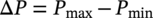 normal upper Delta upper P equals upper P Subscript max Baseline minus upper P Subscript min