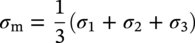 sigma Subscript normal m Baseline equals one third left-parenthesis sigma 1 plus sigma 2 plus sigma 3 right-parenthesis