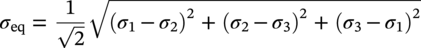 sigma Subscript e q Baseline equals StartFraction 1 Over StartRoot 2 EndRoot EndFraction StartRoot left-parenthesis sigma 1 minus sigma 2 right-parenthesis squared plus left-parenthesis sigma 2 minus sigma 3 right-parenthesis squared plus left-parenthesis sigma 3 minus sigma 1 right-parenthesis squared EndRoot