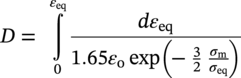 upper D equals integral Subscript 0 Superscript epsilon Subscript e q Baseline Baseline StartStartFraction d epsilon Subscript e q Baseline OverOver 1.65 epsilon Subscript normal o Baseline exp left-parenthesis minus three halves StartFraction sigma Subscript normal m Baseline Over sigma Subscript e q Baseline EndFraction right-parenthesis EndEndFraction
