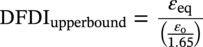 DFDI Subscript upperbound Baseline equals StartStartFraction epsilon Subscript e q Baseline OverOver left-parenthesis StartFraction epsilon Subscript normal o Baseline Over 1.65 EndFraction right-parenthesis EndEndFraction