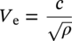 upper V Subscript normal e Baseline equals StartFraction c Over StartRoot rho EndRoot EndFraction
