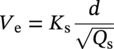 upper V Subscript normal e Baseline equals upper K Subscript normal s Baseline StartFraction d Over StartRoot upper Q Subscript normal s Baseline EndRoot EndFraction