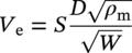 upper V Subscript normal e Baseline equals upper S StartFraction upper D StartRoot rho Subscript normal m Baseline EndRoot Over StartRoot upper W EndRoot EndFraction