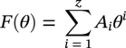 upper F left-parenthesis theta right-parenthesis equals sigma-summation Underscript i equals 1 Overscript z Endscripts upper A Subscript i Baseline theta Superscript i