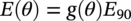 upper E left-parenthesis theta right-parenthesis equals g left-parenthesis theta right-parenthesis upper E 90