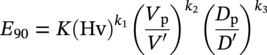 upper E 90 equals upper K left-parenthesis upper H v right-parenthesis Superscript k 1 Baseline left-parenthesis StartFraction upper V Subscript normal p Baseline Over upper V prime EndFraction right-parenthesis Superscript k 2 Baseline left-parenthesis StartFraction upper D Subscript normal p Baseline Over upper D prime EndFraction right-parenthesis Superscript k 3