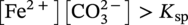left-bracket upper F e Superscript 2 plus Baseline right-bracket left-bracket upper C upper O 3 Superscript 2 minus Baseline right-bracket greater-than upper K Subscript s p
