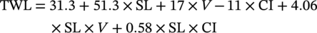 StartLayout 1st Row upper T upper W upper L equals 31.3 plus 51.3 times upper S upper L plus 17 times upper V minus 11 times upper C upper I plus 4.06 2nd Row times upper S upper L times upper V plus 0.58 times upper S upper L times upper C upper I EndLayout