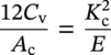 StartFraction 12 upper C Subscript normal v Baseline Over upper A Subscript normal c Baseline EndFraction equals StartFraction upper K Subscript normal c Superscript 2 Baseline Over upper E EndFraction