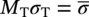 upper M Subscript normal upper T Baseline sigma Subscript normal upper T Baseline equals sigma overbar